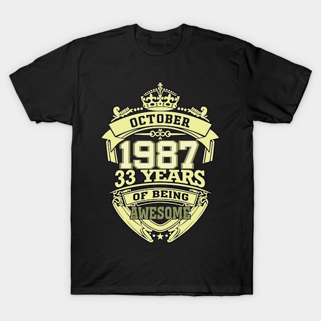 1987 OCTOBER 33 years of being awesome T-Shirt by OmegaMarkusqp